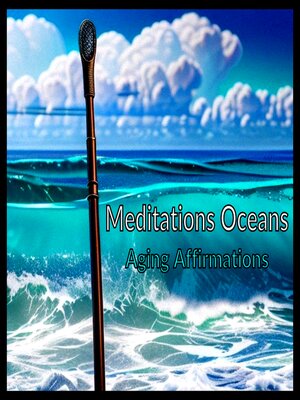 cover image of Meditations Oceans--Aging Affirmations